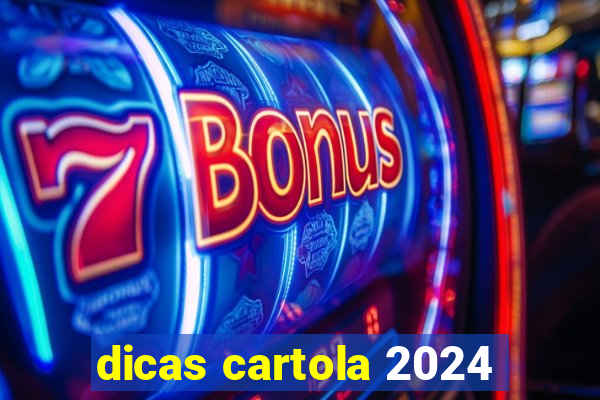 dicas cartola 2024